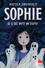 Sophie. Se ci sei, batti un colpo!