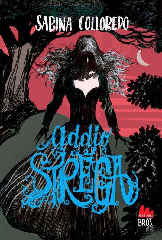 Addio strega - Sabina Colloredo,Fabio Visintin - ebook