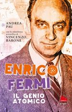 Enrico Fermi. Il genio atomico