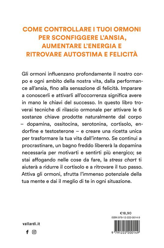 Il talento degli ormoni. Rivoluziona la tua vita imparando ad attivare 6 sostanze che hai dentro di te - David JP Phillips - 4