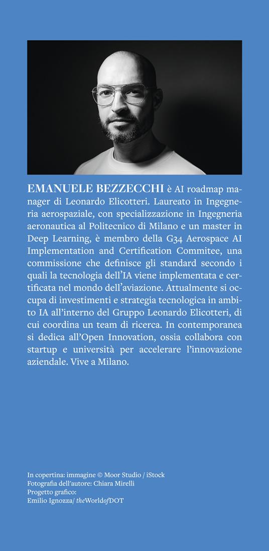 Intelligenza artificiale. Farsi le domande giuste, capire gli scenari futuri e usare in modo smart l'IA generativa - Emanuele Bezzecchi - 3