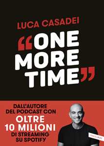 Libro One more time. Storie di rinascita per imparare a cadere meglio Luca Casadei