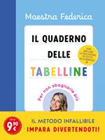 Il quaderno delle tabelline. Per non sbagliarle più