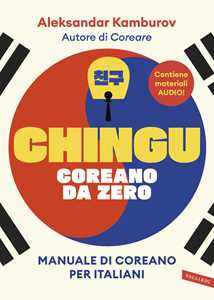 Libro Chingu. Coreano da zero. Manuale di coreano per italiani Aleksandar Kamburov