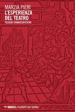 L' esperienza del teatro. Tessere cinqucentesche