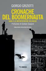 Cronache del boomernauta. Gaia e le metatecniche selvagge. Fabulazione speculativa ecologica