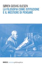 La filosofia come istituzione e il mestiere di pensare