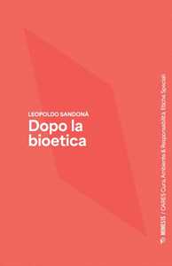 Libro Dopo la bioetica Leopoldo Sandonà