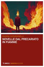 Novelle dal precariato in fiamme