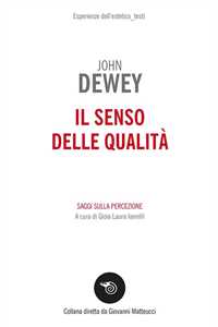 Libro Il senso delle qualità. Saggi sulla percezione John Dewey