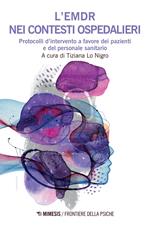 L' EMDR nei contesti ospedalieri. Protocolli d'intervento a favore dei pazienti e del personale sanitario