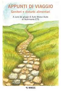 Libro Appunti di viaggio. Genitori e disturbi alimentari