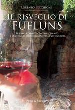 Il risveglio di Fufluns. Il vino etrusco contemporaneo e la chimera delle origini della viticultura