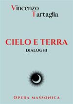 Cielo e terra. Dialoghi. Nuova ediz.