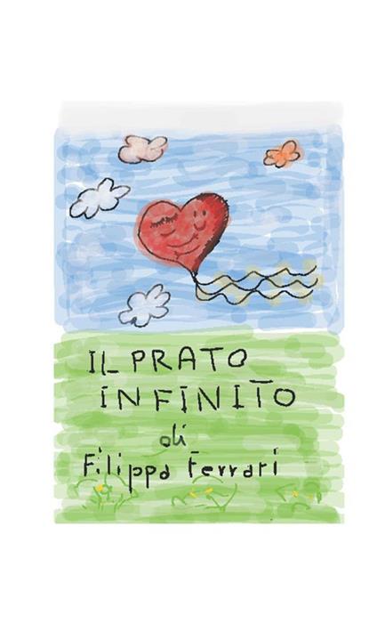 Il prato infinito. Quando l'amore non può finire - Ferrari Filippa - copertina