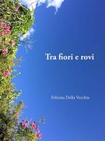 Tra fiori e rovi