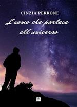 L' uomo che parlava all'universo