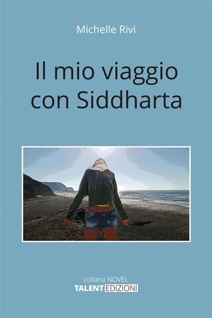 Il mio viaggio con Siddharta - Michelle Rivi - copertina