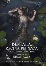 Bentala, regina dei Naga. Una leggenda Mak Yong