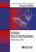 Scienza delle costruzioni. Vol. 2: Scienza delle costruzioni