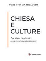 Chiesa e culture. Tra spazi condivisi e reciproche trasformazioni