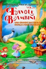 Favole per bambini. Una grande raccolta di favole e fiabe fantastiche. Vol. 11