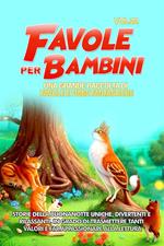 Favole per bambini. Una grande raccolta di favole e fiabe fantastiche. Vol. 22