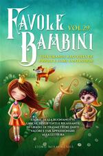 Favole per bambini. Una grande raccolta di favole e fiabe fantastiche. Vol. 29