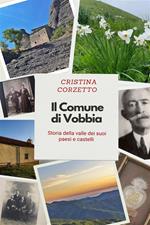 Il Comune di Vobbia. La storia della valle, dei suoi paesi e castelli