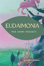 Eudaimonia. Per animi inquieti