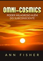 Omni-Cosmics. Poder milagroso más allá del subconsciente