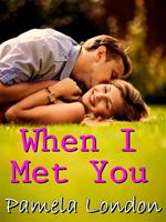 When I met you