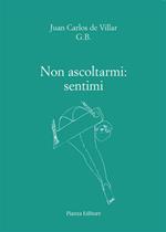 Non ascoltarmi: sentimi