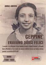 Geppiné. Eravamo quasi felici. Diario 1940-1943