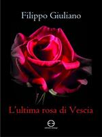 L' ultima rosa di Vescia