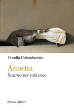 Annetta. Incanto per sola voce