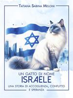 Un gatto di nome Israele. Una storia di ospitalità, conflitto e speranza