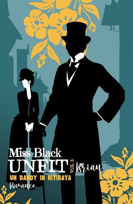 Brian. Un dandy in ritirata. Unfit. Vol. 5 - Miss Black - ebook