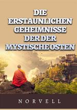 Die erstaunlichen geheimnisse der der mystische osten