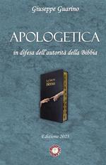 Apologetica. In difesa dell'autorità della Bibbia