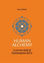 Human alchemy. La via non duale di trasformazione dell'io