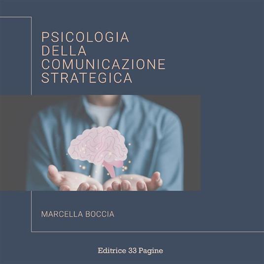 Psicologia della comunicazione strategica - Marcella Boccia - ebook