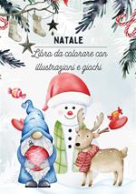 Natale. Lbro da colorare con illustrazioni e giochi