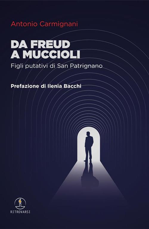 Da Freud a Muccioli. Figli putativi di San Patrignano - Antonio Carmignani - ebook