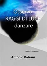 Osservo raggi di luce danzare. Introspezione