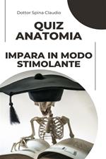 Quiz anatomia. Impara in modo stimolante