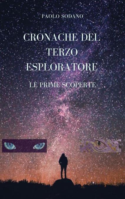 Le prime scoperte. Cronache del terzo esploratore - Paolo Sodano - ebook