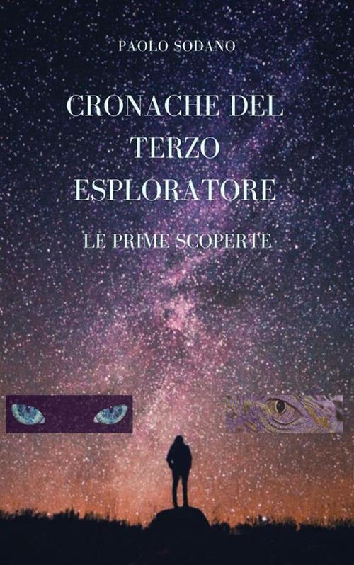 Le prime scoperte. Cronache del terzo esploratore - Paolo Sodano - ebook