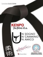 Kenpo Jiu Jitsu d.a. Un sogno. Un cammino. Un amico