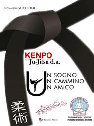 Kenpo Jiu Jitsu d.a. Un sogno. Un cammino. Un amico